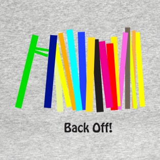 Back Off! T-Shirt